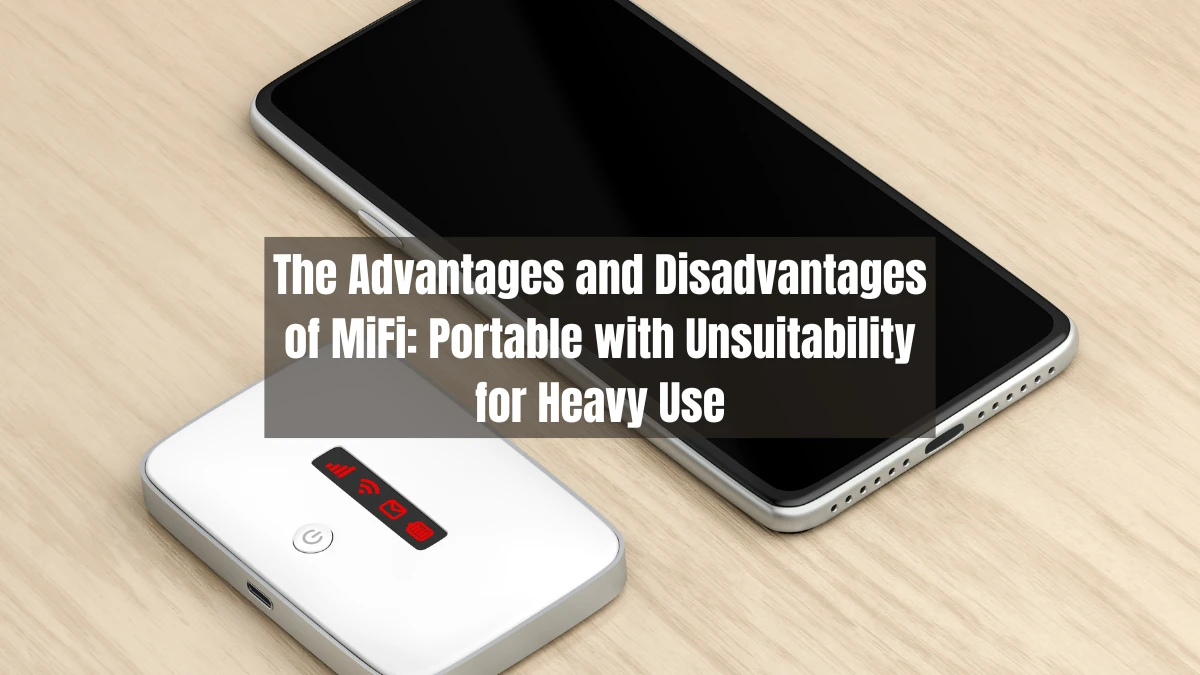 Advantages and Disadvantages of MiFi