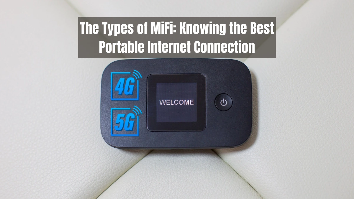 The Types of MiFi: Knowing the Best Portable Internet Connection