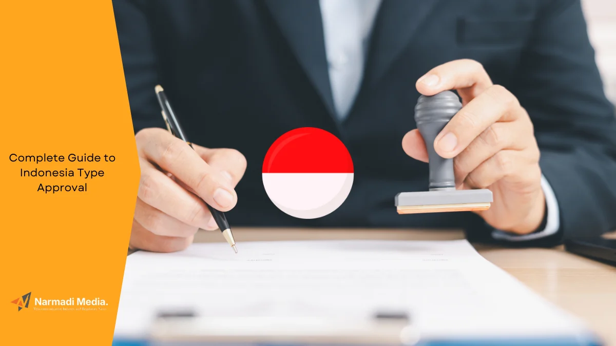 Complete Guide for Indonesia Type Approval - Update