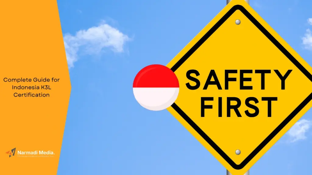 Complete Guide for Indonesia K3L Certification