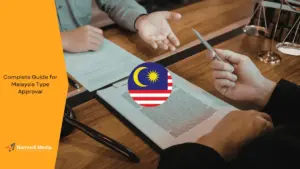 Complete Guide for Malaysia Type Approval
