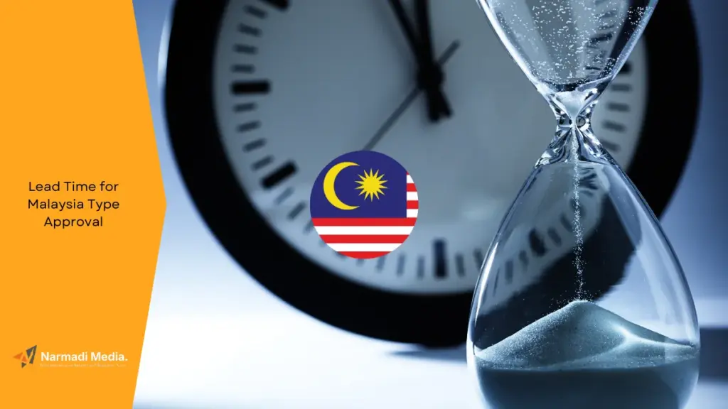 How Long is The Lead Time for Malaysia Type Approval