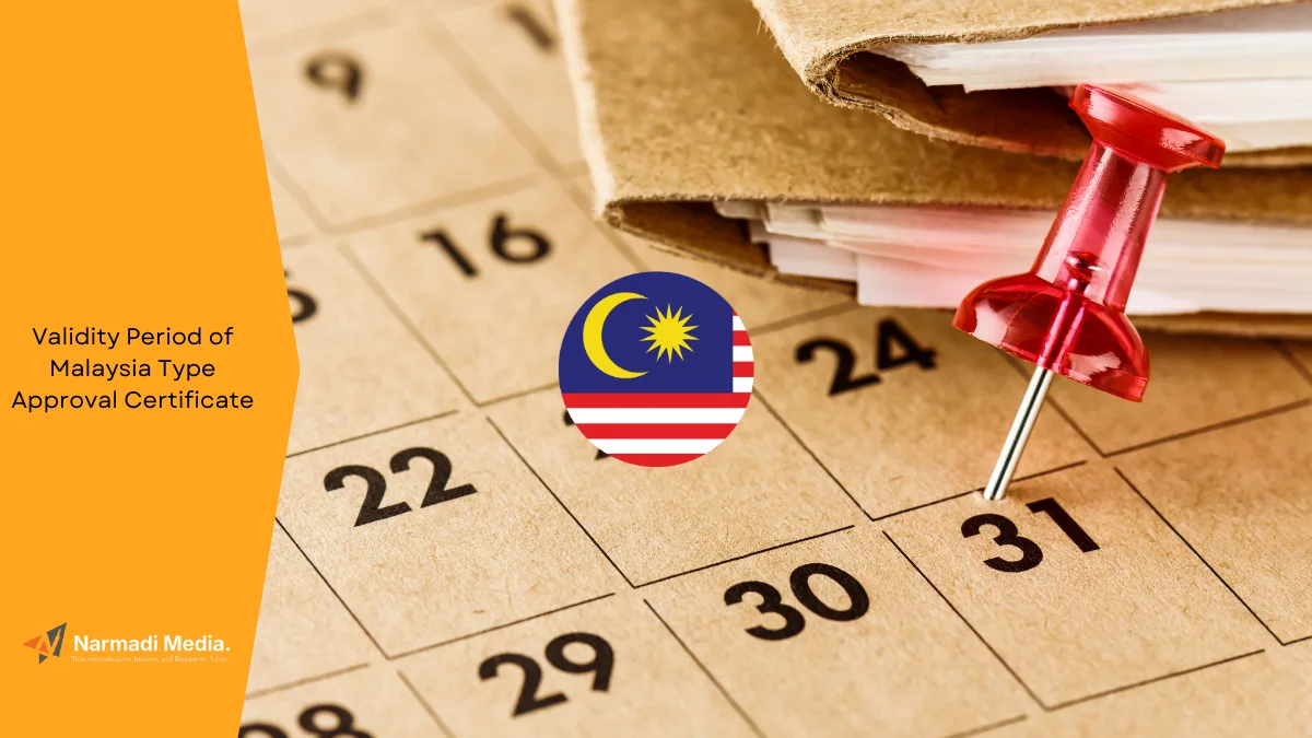 How Long is the Validity Period of Malaysia Type Approval Certificate