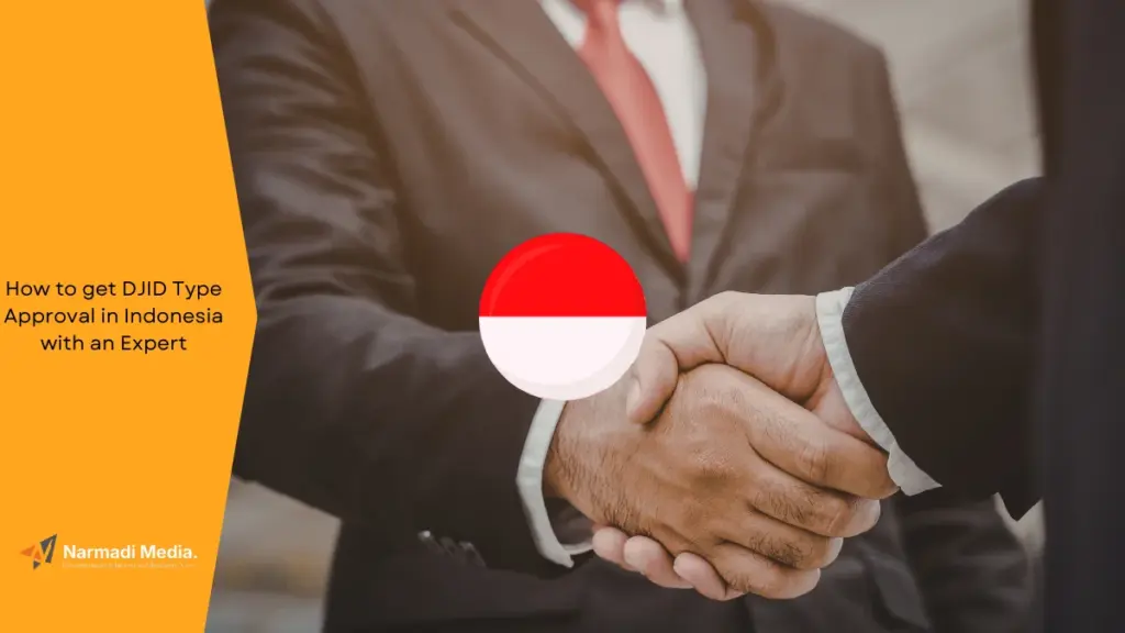 How to get DJID Type Approval in Indonesia with an Expert