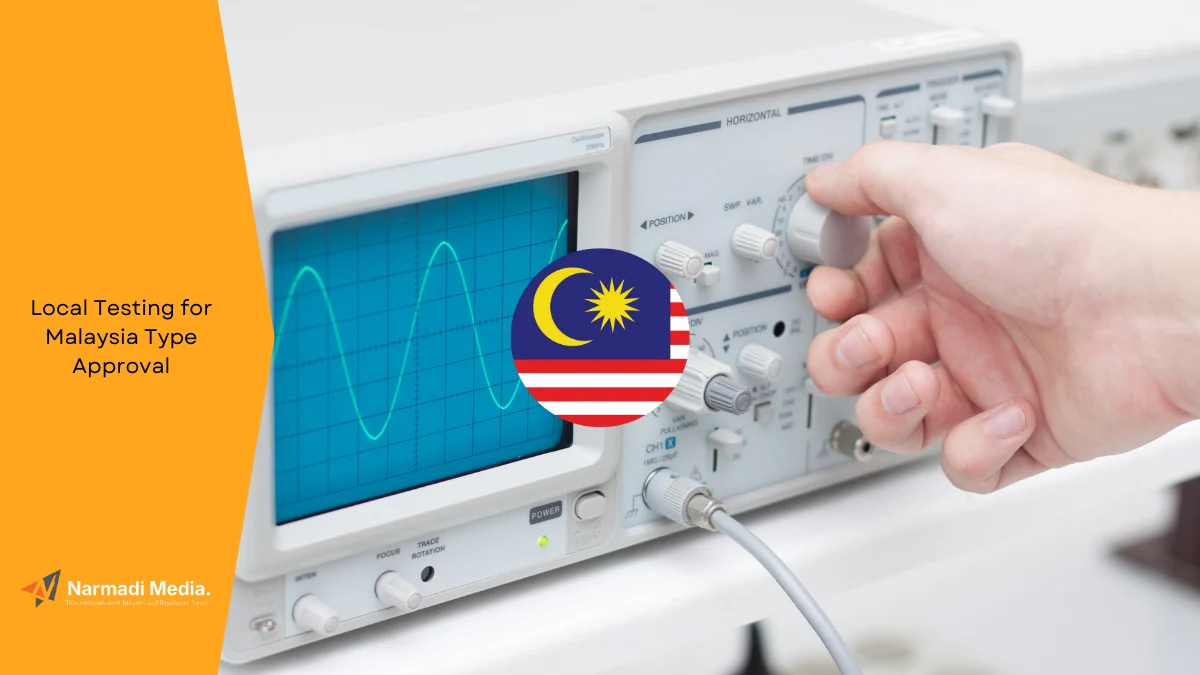 Is Local Testing for Malaysia Type Approval Mandatory