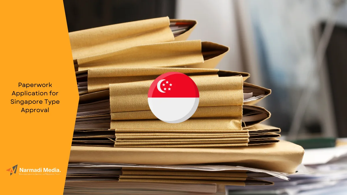 Paperwork Application for Singapore Type Approval