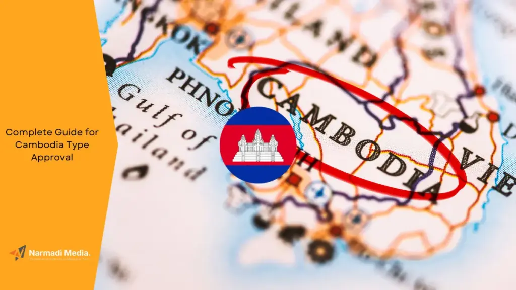 Complete Guide for Cambodia Type Approval