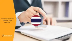 Complete Guide for Thailand Type Approval