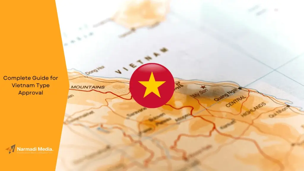 Complete Guide for Vietnam Type Approval