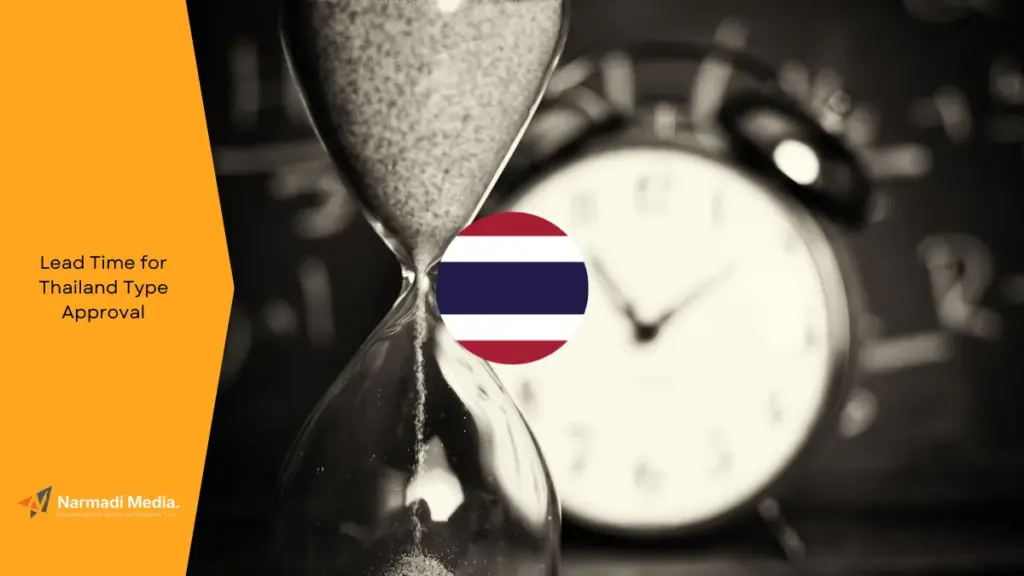 How Long is The Lead Time for Thailand Type Approval - Update