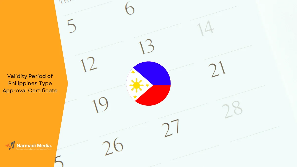 How Long is the Validity Period of Philippines Type Approval Certificate