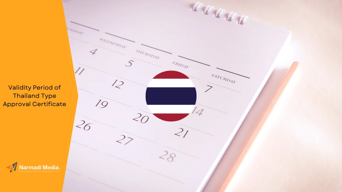 How Long is the Validity Period of Thailand Type Approval Certificate