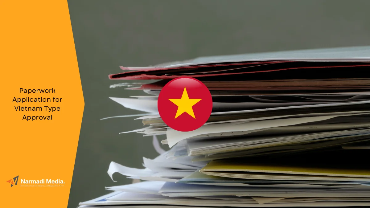 Paperwork Application for Vietnam Type Approval