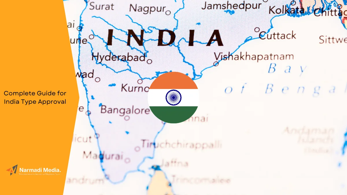 Complete Guide for India Type Approval