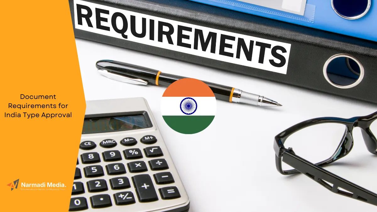 Document Requirements for India Type Approval