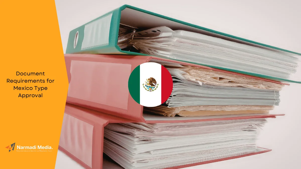 Document Requirements for Mexico Type Approval