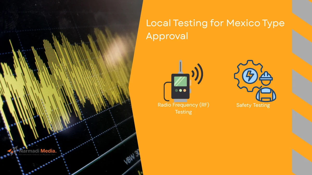 Is Local Testing for Mexico Type Approval Mandatory? 2