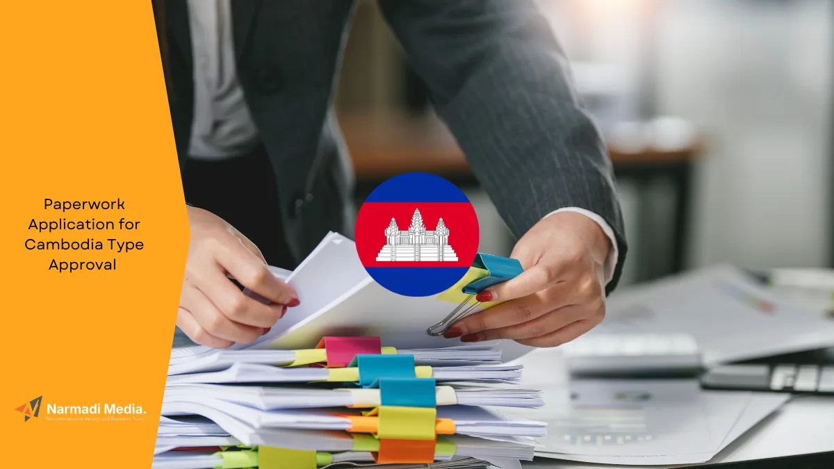 Paperwork Application for Cambodia Type Approval 