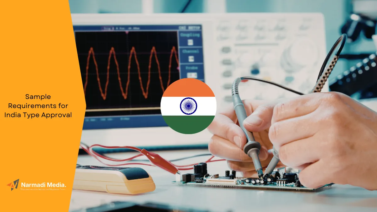 Sample Requirements for India Type Approval
