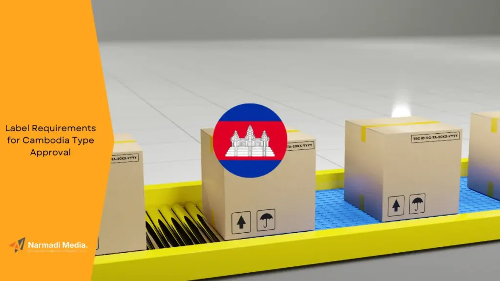 What are the Label Requirements for Cambodia Type Approval