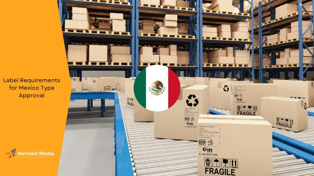 What are the Label Requirements for Mexico Type Approval