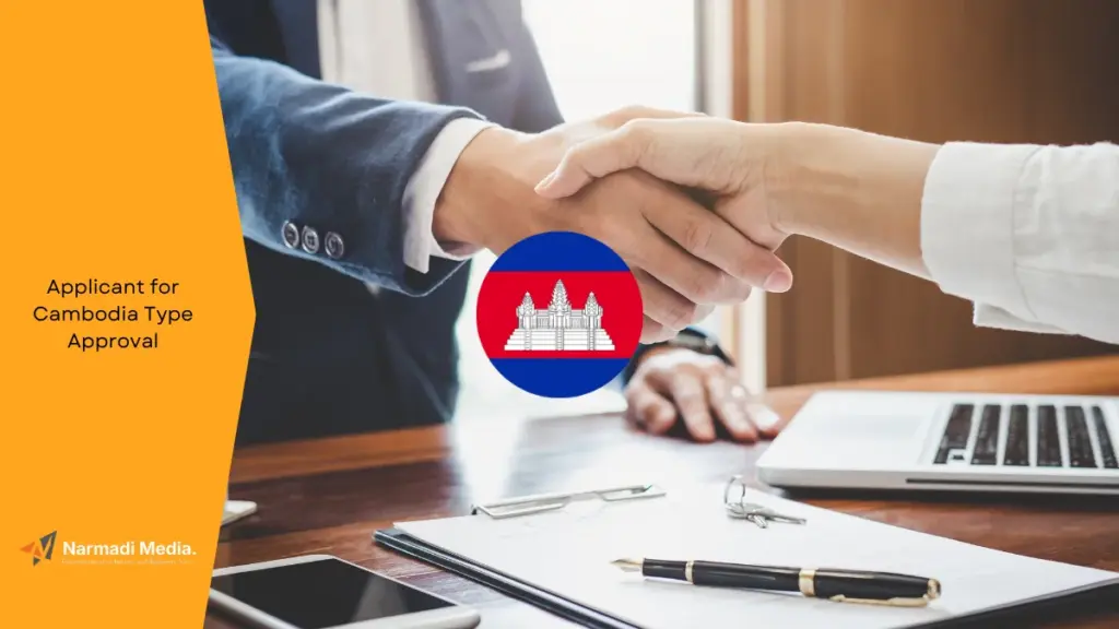 Who Should Be an Applicant for Cambodia Type Approval