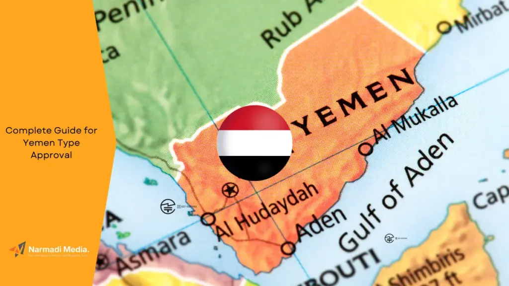 Complete Guide for Yemen Type Approval