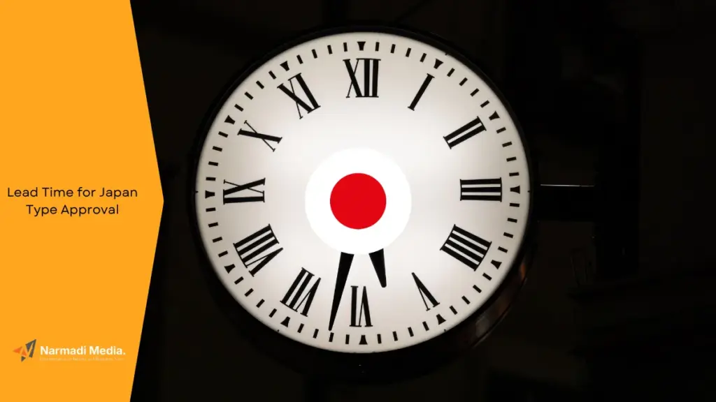 How Long is The Lead Time for Japan Type Approval