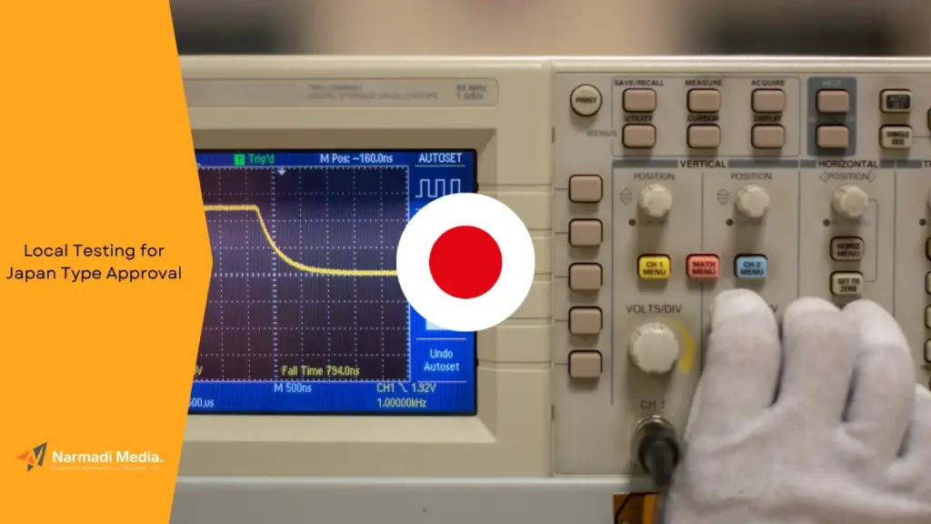 Is Local Testing for Japan Type Approval Mandatory