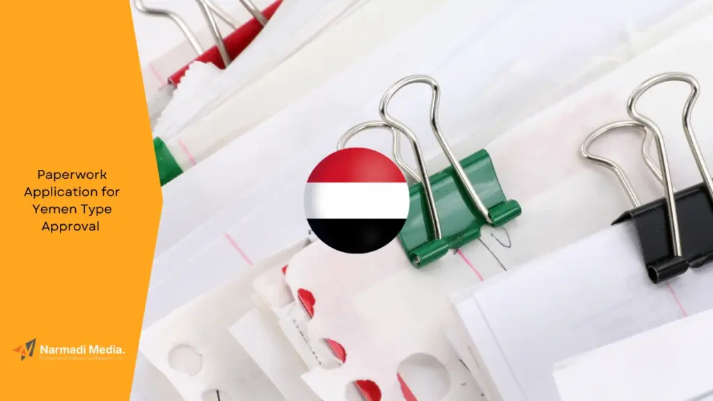 Paperwork Application for Yemen Type Approval 