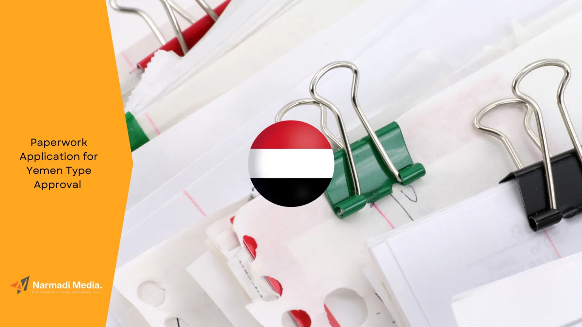 Paperwork Application for Yemen Type Approval 