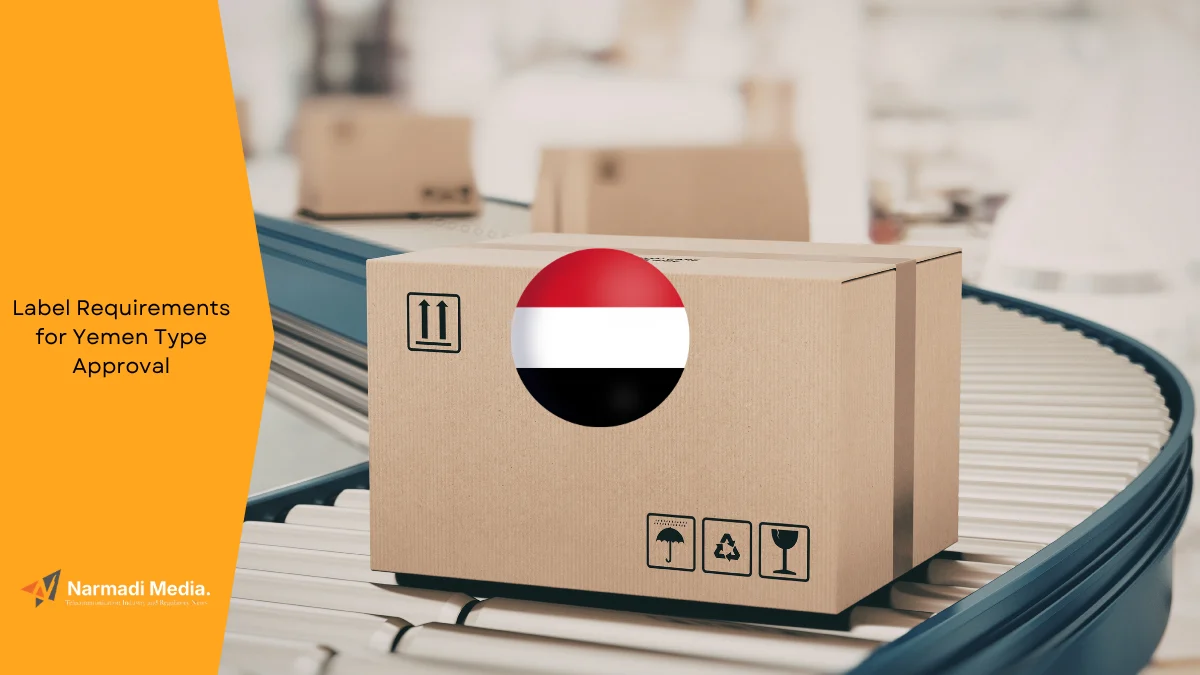 What are the Label Requirements for Yemen Type Approval