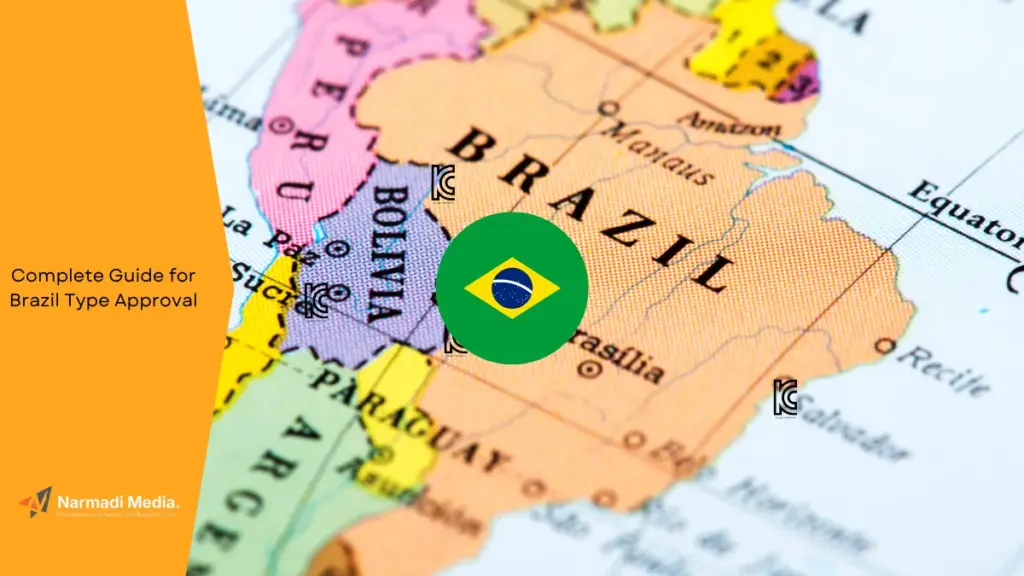 Complete Guide for Brazil Type Approval