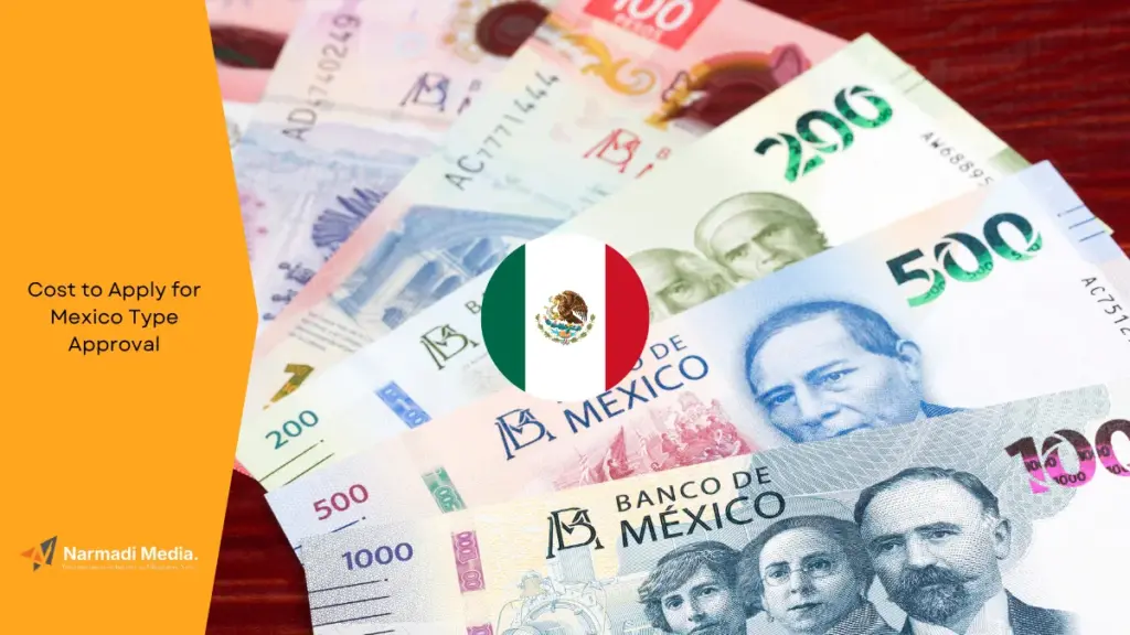 Cost to Apply for Mexico Type Approval