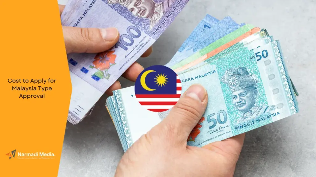 How Much Does It Cost to Apply for Malaysia Type Approval