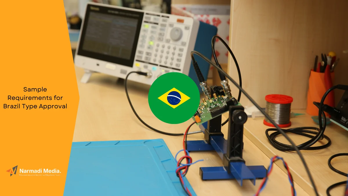 Sample Requirements for Brazil Type Approval