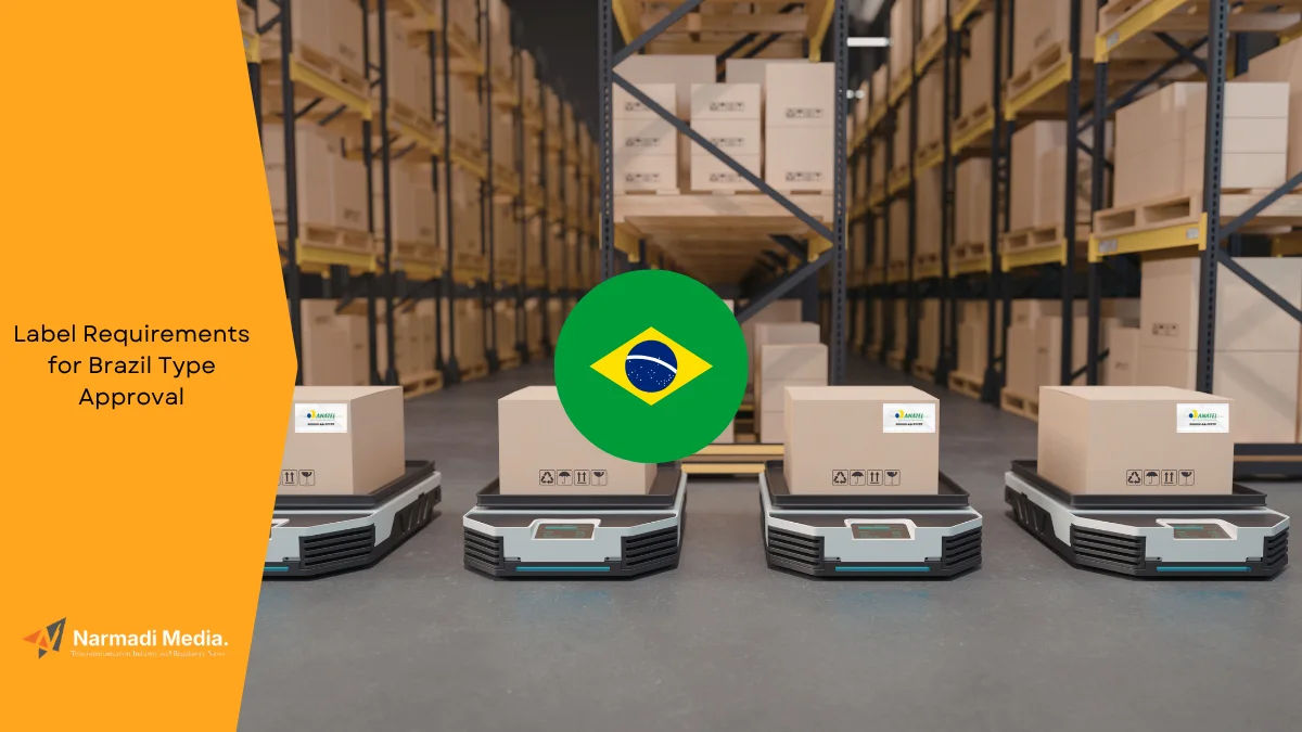 What are the Label Requirements for Brazil Type Approval