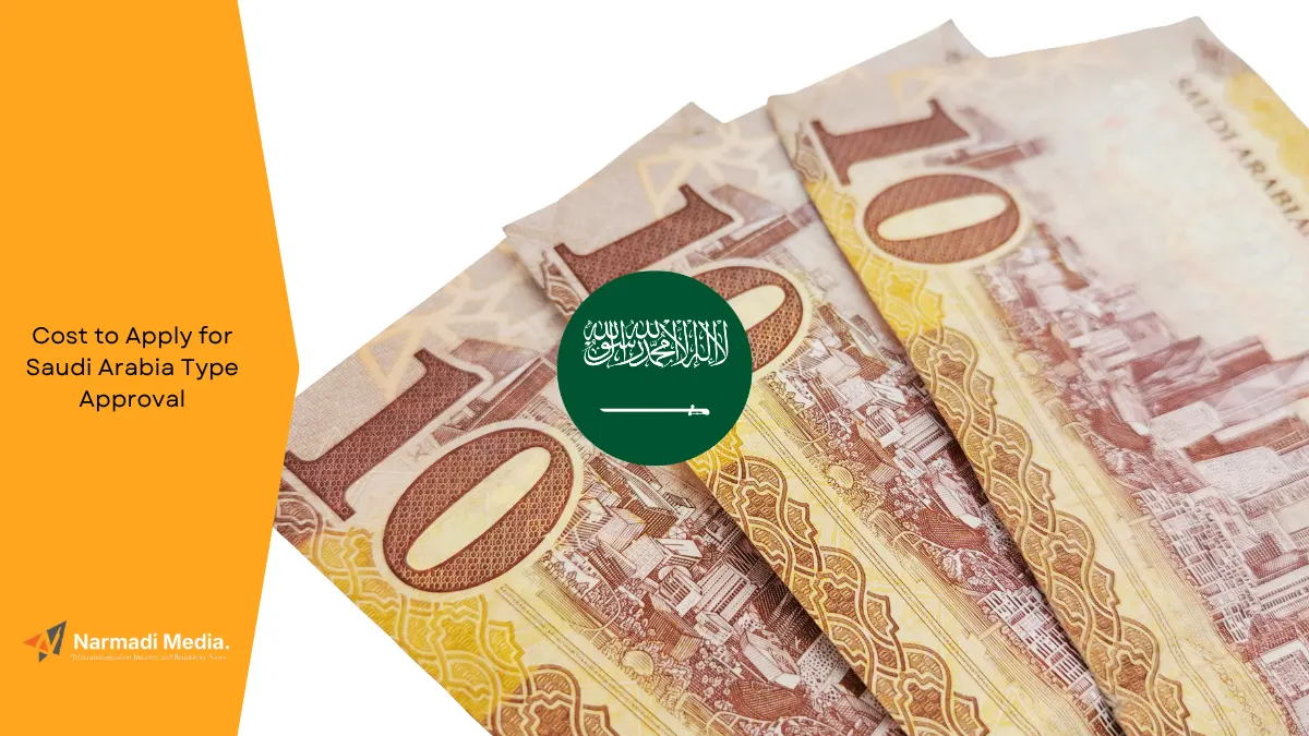 How Much Does It Cost to Apply for Saudi Arabia Type Approval
