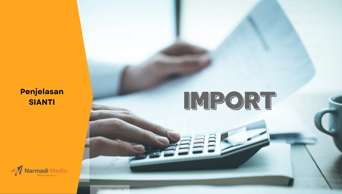 Ilustrasi impor. Ini semua tentang sianti yang perlu diketahui.
