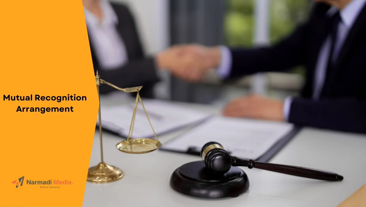 Ilustrasi kesepakatan lewat mutual recognition arrangement. Ini yang perlu dipahami.