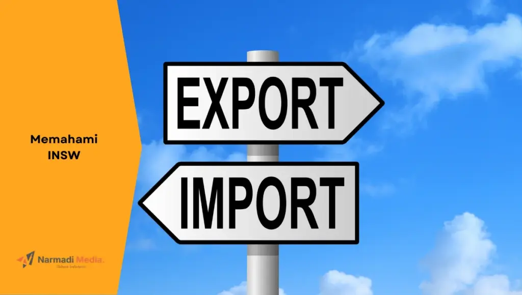 Ilustrasi plang atau penanda ekpor dan impor. Ini yang perlu dipahami tentang INSW.