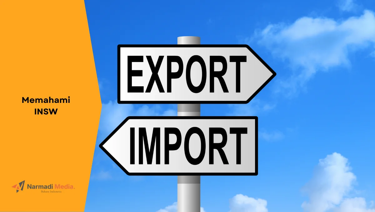 Ilustrasi plang atau penanda ekpor dan impor. Ini yang perlu dipahami tentang INSW.
