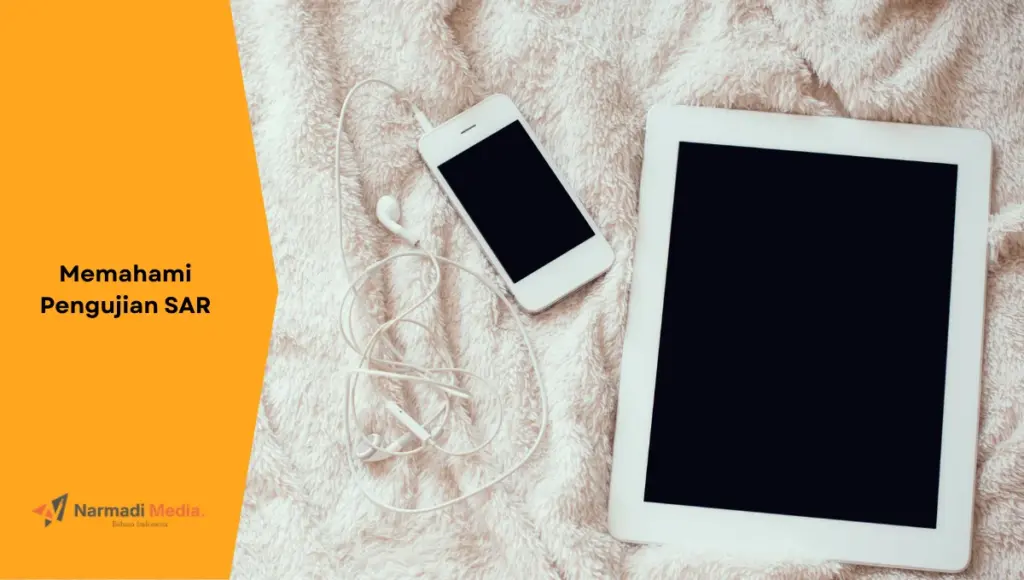 Ilustrasi ponsel dan tablet, dua produk yang wajib melakukan pengujian SAR.