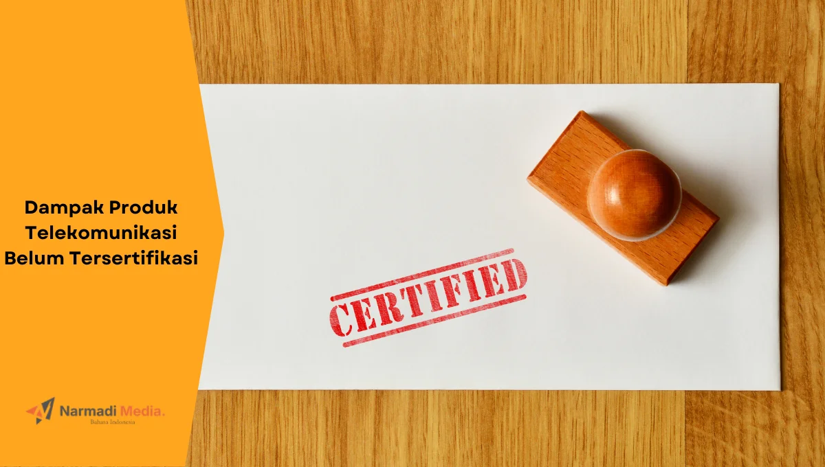 Ilustrasi cap sertifikasi. Ini dampak produk belum tersertifikasi DJID.