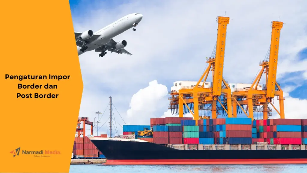 Ilustrasi kegiatan impor melalui udara dan laut. Ini pemahaman tentang pemeriksaan border dan post border dalam kegiatan impor.