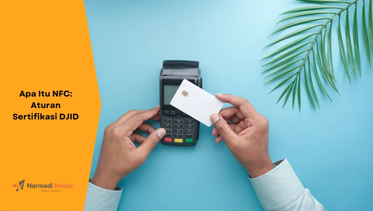 Ilustrasi penerapan teknologi NFC. Ini penjelasan apa itu NFC dan aturannya dalam proses sertifikasi DJID.